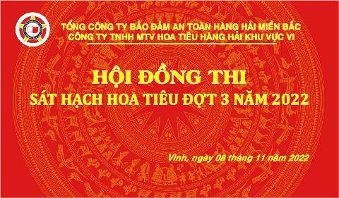 Công ty TNHH MTV Hoa tiêu hàng hải khu vực VI tổ chức thi sát hạch hoa tiêu hàng hải đợt 3 năm 2022.