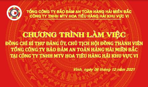 Bí thư đảng ủy, Chủ tịch HĐTV Tổng công ty BĐATHH miền Bắc làm việc tại Công ty TNHH MTV Hoa tiêu hàng hải khu vực VI.